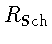 R_{Sch}
