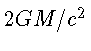 2GM/c^2