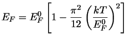 $ E_F = E_F^0[1-\frac{\pi^2}{12}(\frac{kT}{E_F^0})^2]$