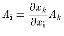 A_i = \frac{\partial x_k}{\partial x_i} A_k