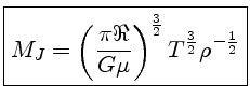 $M_J=(\frac{\pi \Re}{G\mu})^\frac{3}{2}
T^\frac{3}{2} \rho^{-\frac{1}{2}}$
