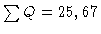 $ \sum Q = 25,67$