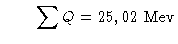 $ \quad \quad \sum Q = 25,02~{Mev}$