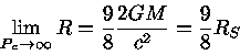 \lim_{P_carrow \infty } R= \frac{9}{8}\frac{2GM}{c^2}= \frac{9}{8}R_S