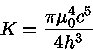 K=\frac{\pi \mu_0^4 c^5}{4h^3}