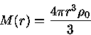 M(r)=\frac{4\pi r^3 \rho_0}{3}