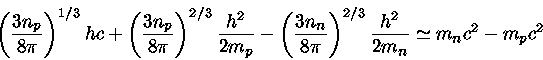 (\frac{3n_p}{8\pi})^{1/3} hc+(\frac{3n_p}{8\...{3n_n}{8\pi})^{2/3}\frac{h^2}{2m_n}\simeq m_nc^2-m_pc^2