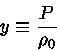 y\equiv \frac{P}{\rho_0}