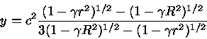 y=c^2 \frac{(1-\gamma r^2)^{1/2} -(1-\gamma R^2)^{1/2}} {3(1-\gamma R^2)^{1/2} -(1-\gamma r^2)^{1/2}}