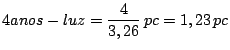 $\displaystyle 4 anos-luz = \frac{4}{3,26}\,pc = 1,23\,pc $