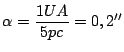 $\displaystyle \alpha = \frac{1 UA}{ 5 pc} = 0,2^{\prime\prime}$