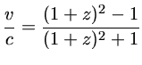 $\frac{v}{c}=\frac{(1+z)^2-1}{(1+z)^2+1}$