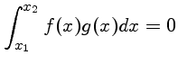 $\displaystyle \int_{x_1}^{x_2} f(x)g(x)dx = 0$