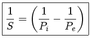 $ {\frac{1}{S} = \left({1 \over P_i} - {1 \over P_e}\right)}$