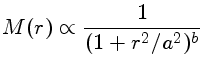 $ M(r) \propto \frac{1}{(1+r^2/a^2)^b}$