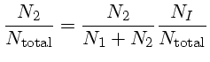 $\frac{N_2}{N_{\mathrm{total}}}=\frac{N_2}{N_1+N_2}\frac{N_I}{N_{\mathrm{total}}$