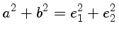 $a^2 + b^2 = e_1^2 + e_2^2$