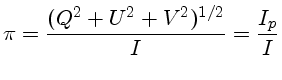 $\pi=\frac{( Q^2 + U^2 + V^2)^{1/2}}{I}=\frac{I_p}{I}$