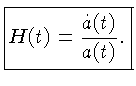 ${H(t) = \frac{\dot{a}(t)}{a(t)}.}$